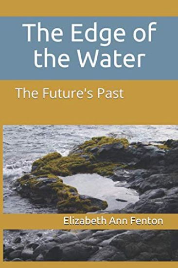 The Edge of the Water: The Future's Past