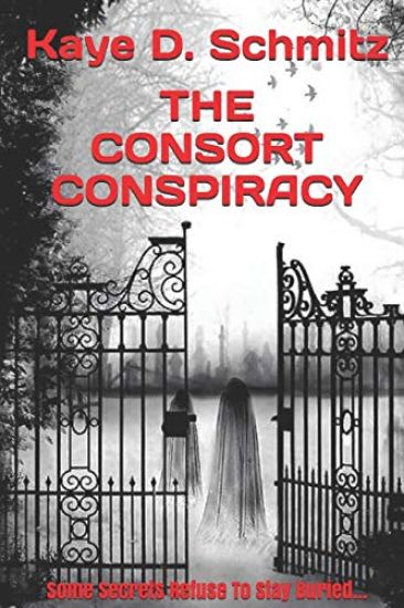 The Consort Conspiracy: Some secrets refuse to stay buried...