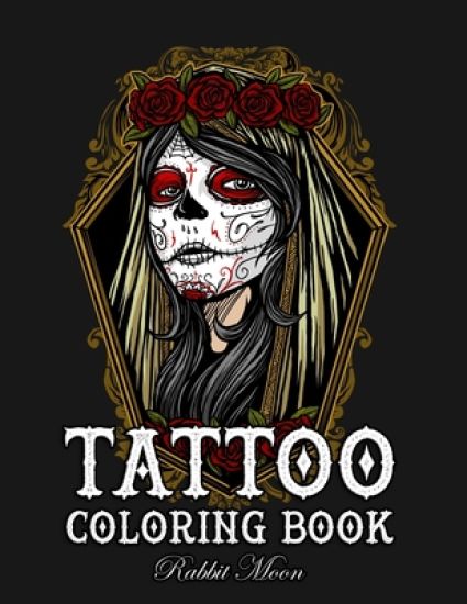 Tattoo Coloring Book: An Adult Coloring Book with Awesome, Sexy, and Relaxing Tattoo Designs for Men and Women