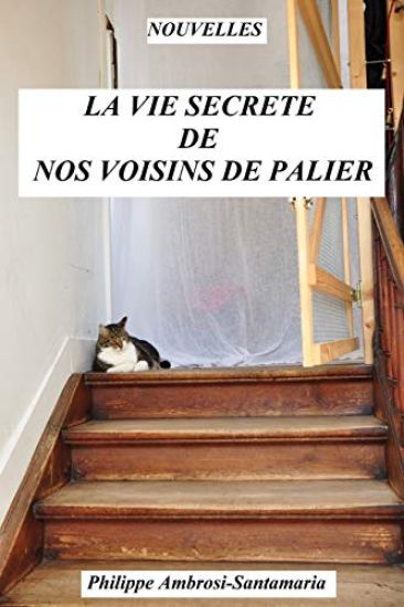 La Vie Secrète de Nos Voisins de Palier: Nouvelles
