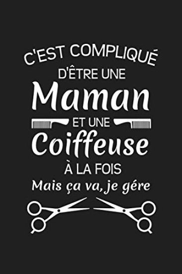 C'est Compliqué D'être Une Maman Et Une Coiffeuse À La Fois Mais Ça Va Je Gére: Cadeau Original Pour Votre Coiffeuse