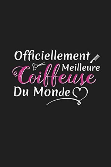 Officiellement Meilleure Coiffeuse Du Monde: Cadeau Original Pour Votre Coiffeuse
