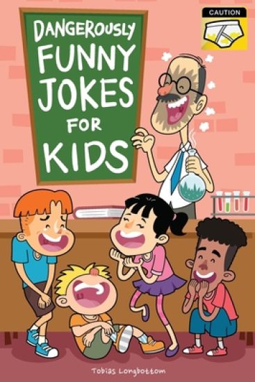 Dangerously Funny Jokes for Kids