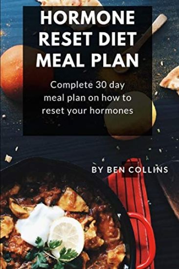 Hormone Reset Diet Meal Plan: Complete 30 Day Meal Plan On How To Reset Your Hormones