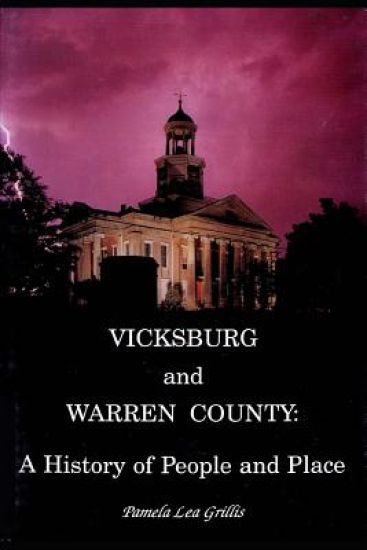 Vicksburg and Warren County A History of People and Place