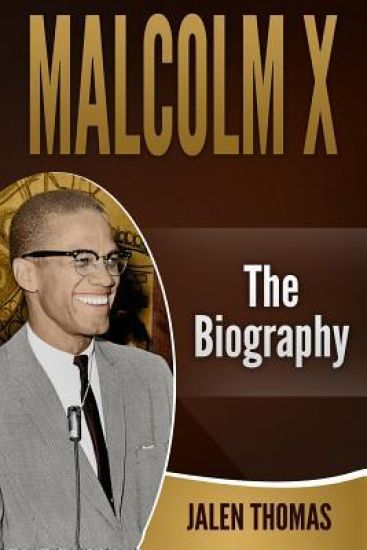 Malcolm X: The Biography