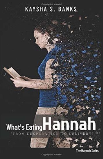 What's Eating Hannah: From Desperation to Delivery