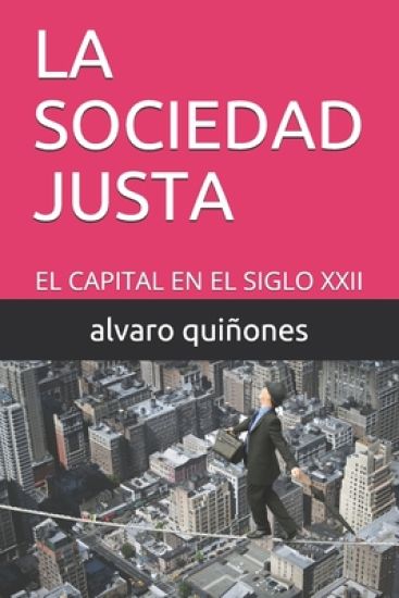 La Sociedad Justa: El Capital En El Siglo XXII