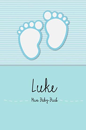 Luke - Mein Baby-Buch: Personalisiertes Baby Buch Für Luke, ALS Elternbuch Oder Tagebuch, Für Text, Bilder, Zeichnungen, Photos, ...