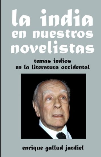 La India en nuestros novelistas: Temas indios en la literatura occidental