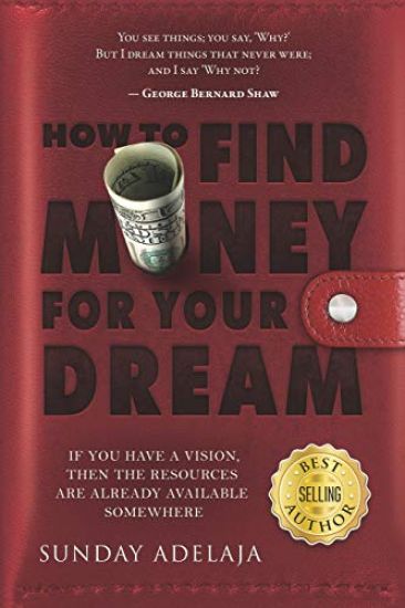 How to Find Money for Your Dream: How to Build a System That Would Finance Your Calling