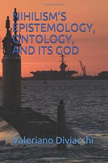 Nihilism's Epistemology, Ontology, and Its God