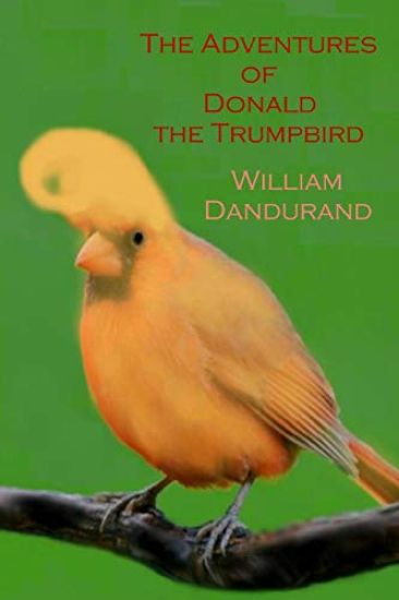 The Adventures of Donald the Trumpbird