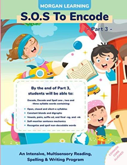SOS to Encode! Part 3: An Intensive, Multisensory Reading, Spelling, & Writing Program