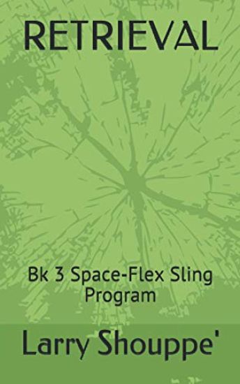 Retrieval: Book 3 Space-Flex Sling Program