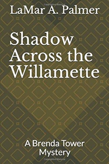 Shadow Across the Willamette: A Brenda Tower Mystery