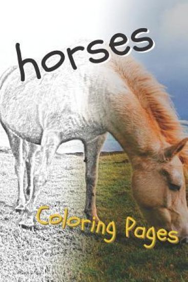 Horses Coloring Sheets: Beautiful Drawings for Adults Relaxation and for Kids