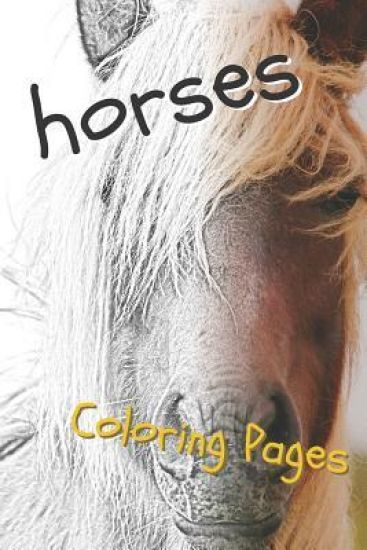 Horses Coloring Sheets: Beautiful Drawings for Adults Relaxation and for Kids