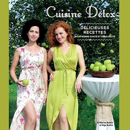 Cuisine Détox: délicieuses recettes pour bonne santé et sensualité