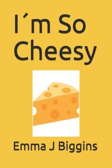 I´m So Cheesy