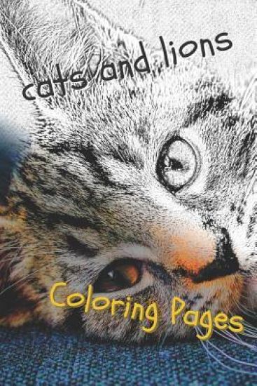 Cats and Lions Coloring Pages: Beautiful Landscapes Coloring Pages, Book, Sheets, Drawings