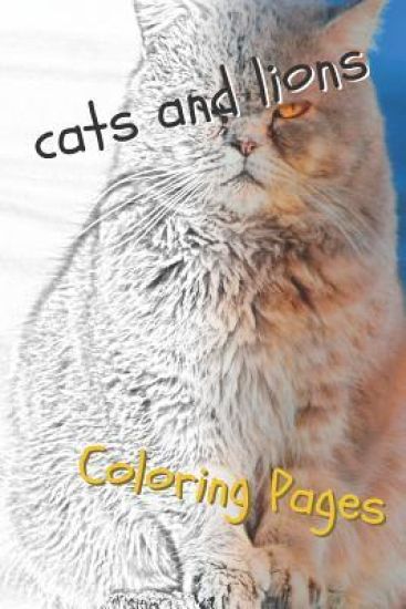 Cats and Lions Coloring Pages: Beautiful Landscapes Coloring Pages, Book, Sheets, Drawings