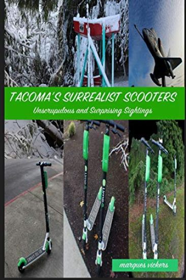 Tacoma's Surrealist Scooters: Unscrupulous and Surprising Sightings
