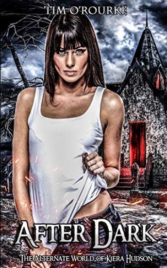 After Dark: The Alternate World of Kiera Hudson