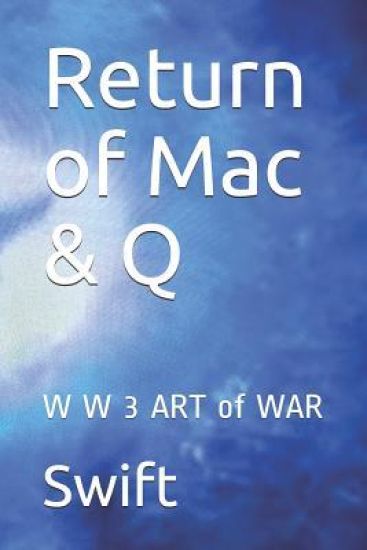 Return of Mac & Q: W W 3 ART of WAR