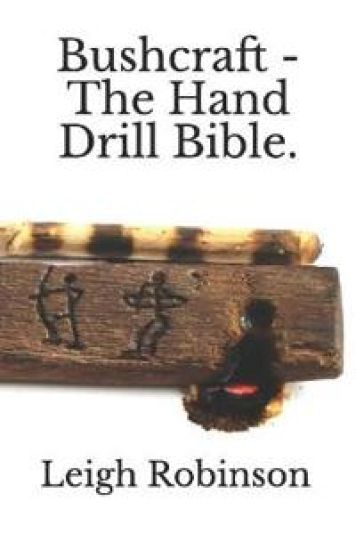 Bushcraft - The Hand Drill Bible.