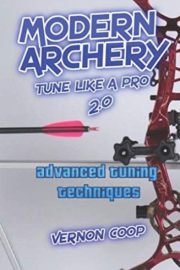 Modern Archery: Advanced Tuning Techniques 2.0