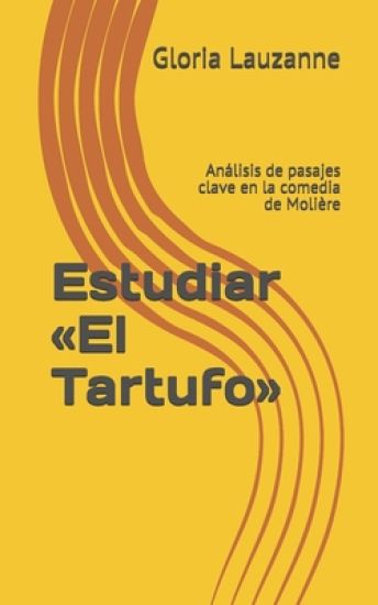 Estudiar El Tartufo: Análisis de pasajes clave en la comedia de Molière