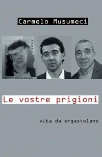 Le Vostre Prigioni