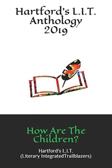 Hartford's L.I.T. Anthology 2019: How Are The Children?