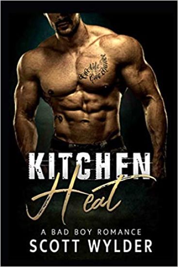 Kitchen Heat: A Bad Boy Romance