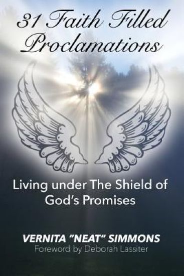 31 Faith Filled Proclamations: Living under The Shield of God's Promises