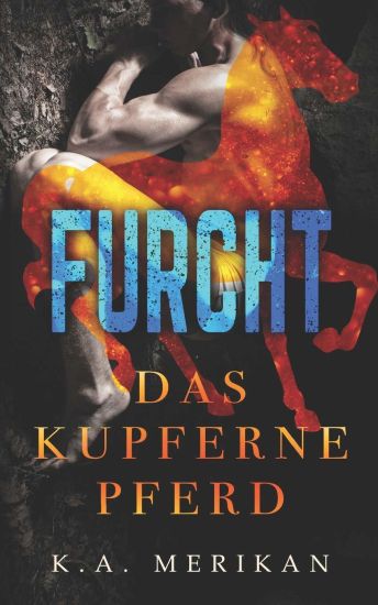 Das Kupferne Pferd: Furcht