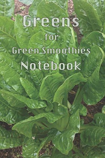Greens for Green Smoothies: Transform Your Body Life Greens Green Smoothies Plant Based Diet Nutrient Dense Rich Abundant Energy Vegan Vegetarian