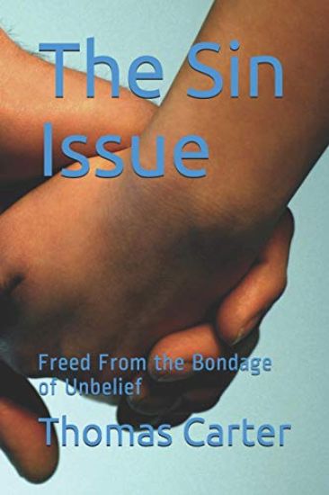 The Sin Issue: Freed from the Bondage of Unbelief