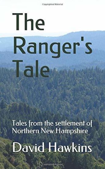 The Ranger's Tale: Tales from the Settlement of Northern New Hampshire