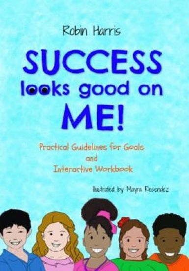 Success Looks Good on Me: Practical Guidelines for Goals and Interactive Workbook