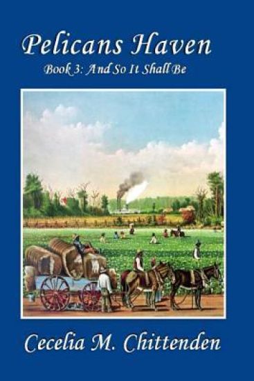 Pelicans Haven: Book 3: And So It Shall Be
