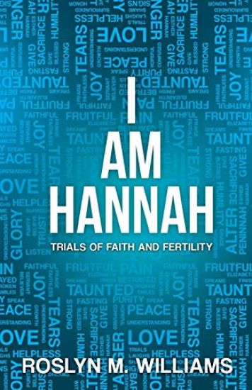I Am Hannah: Trials of Faith and Fertility