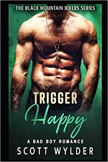 Trigger Happy: A Bad Boy Romance