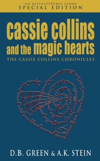 Cassie Collins and the Magic Hearts: An AffinityVerse Story