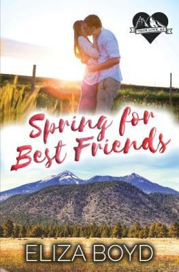 Spring for Best Friends: A Clean Small Town Romance