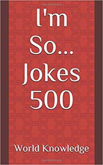 I'm So... Jokes 500