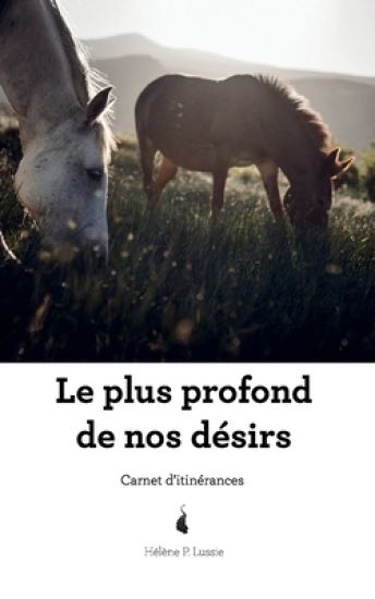 Le plus profond de nos désirs: Voyage de l'intérieur