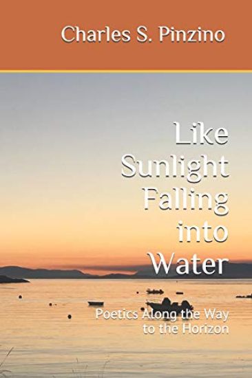 Like Sunlight Falling Into Water: Poetics Along the Way to the Horizon