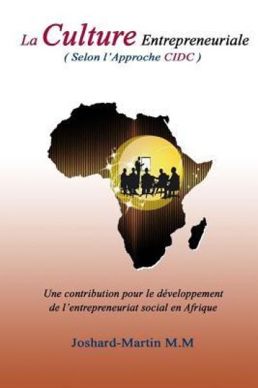 La Culture Entrepreneuriale selon l'Approche CIDC: Une Contribution pour le développement de l'entrepreneuriat social en Afrique